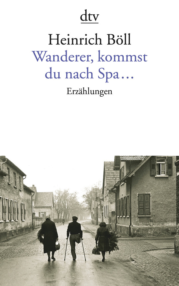 strijd gips schuif Heinrich Böll: Wanderer, kommst du nach Spa… – Duitse boeken